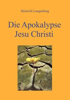 Paperback Die Apokalypse Jesu Christi: Was der Geist der Gemeinde sagt [German] Book