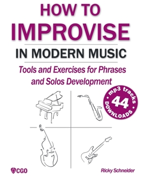 Paperback How to Improvise in Modern Music: Tools and Exercises for music and jazz improvisation Book