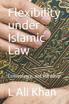 Paperback Flexibility under Islamic Law: Convenience, not Hardship Book