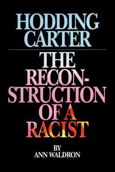 Paperback Hodding Carter: The Reconstruction of a Racist Book