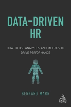 Paperback Data-Driven HR: How to Use Analytics and Metrics to Drive Performance Book