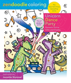Paperback Zendoodle Coloring: Unicorn Dance Party: Fantastic Fun to Color and Display Book