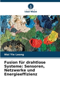 Paperback Fusion für drahtlose Systeme: Sensoren, Netzwerke und Energieeffizienz [German] Book