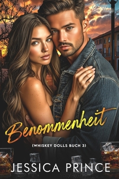Benommenheit: Eine Kleinstadt-Romanze (Whiskey Dolls Reihe) (German Edition)