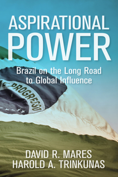 Hardcover Aspirational Power: Brazil on the Long Road to Global Influence Book