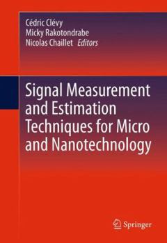 Hardcover Signal Measurement and Estimation Techniques for Micro and Nanotechnology Book