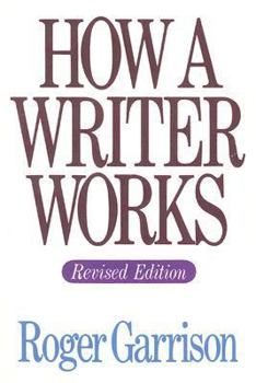 Paperback How a Writer Works, Revised Edition Book