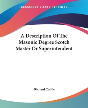 Paperback A Description Of The Masonic Degree Scotch Master Or Superintendent Book