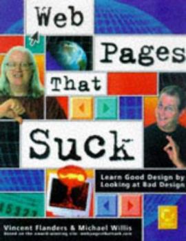 Paperback Web Pages That Suck: Learn Good Design by Looking at Bad Design [With *] Book