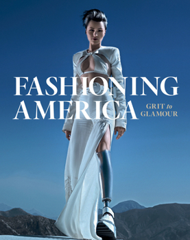 Hardcover Fashioning America: Grit to Glamour Book
