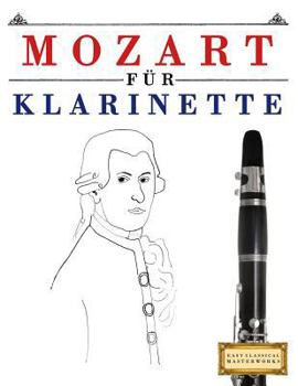 Paperback Mozart Für Klarinette: 10 Leichte Stücke Für Klarinette Anfänger Buch [German] Book