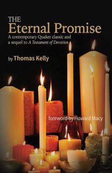 Paperback The Eternal Promise: A contemporary Quaker classic and a sequel to A Testament of Devotion Book