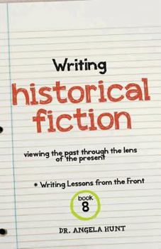 Paperback Writing Historical Fiction: seeing the past through the lens of the present Book