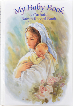 Hardcover My Baby Book: A Catholic Baby's Record Book