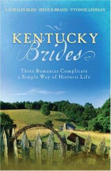 Paperback Kentucky Brides: Three Romances Complicate a Simple Way of Historic Life Book