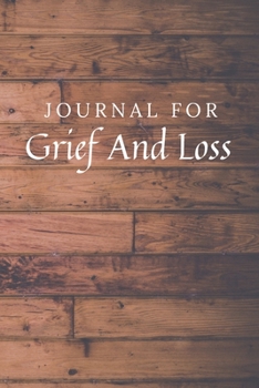 Paperback Journal For Grief And Loss: Grief And Loss Journal / Notebook / Diary for Birthday Gift or Christmas with Wood Theme Book