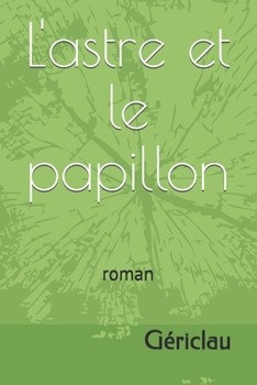 Paperback L'astre et le papillon [French] Book
