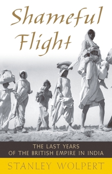 Paperback Shameful Flight: The Last Years of the British Empire in India Book