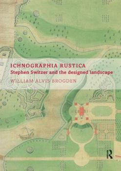 Paperback Ichnographia Rustica: Stephen Switzer and the Designed Landscape Book