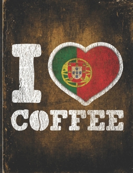 Paperback I Heart Coffee: Portugal Flag I Love Portuguese Coffee Tasting, Dring & Taste Undated Planner Daily Weekly Monthly Calendar Organizer Book