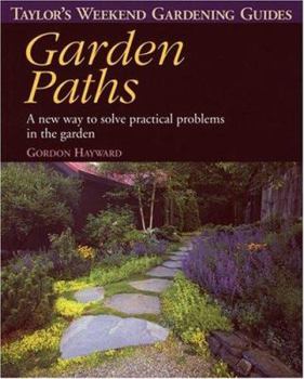 Paperback Taylor's Weekend Gardening Guide to Garden Paths: A New Way to Solve Practical Problems in the Garden Book