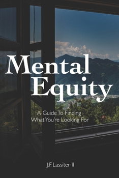 Mental Equity: A Guide To Finding What You're Looking For