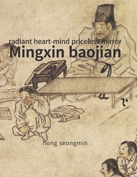 Paperback Mingxin baojian (&#26126;&#24515;&#23542;&#37969;): radiant heart-mind priceless mirror Book