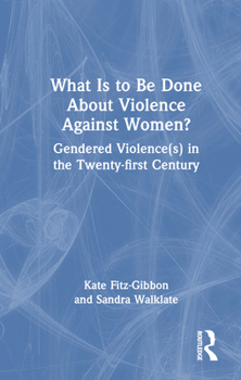 Hardcover What Is to Be Done about Violence Against Women?: Gendered Violence(s) in the Twenty-First Century Book