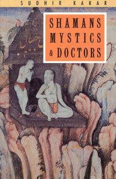 Paperback Shamans, Mystics and Doctors: A Psychological Inquiry Into India and Its Healing Traditions Book