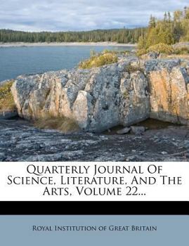 Paperback Quarterly Journal of Science, Literature, and the Arts, Volume 22... Book
