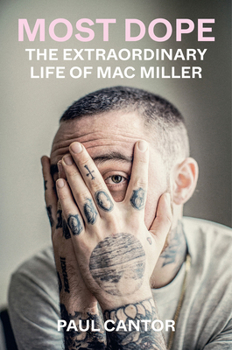 Paperback Most Dope: The Extraordinary Life of Mac Miller Book