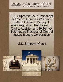 U.S. Supreme Court Transcript of Record Harrison Williams, Clifford F. Stone, Sidney J. Weinberg, et al., Petitioners, v. Carl J. Austrian and Robert ... of Central States Electric Corporation