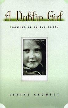 Hardcover A Dublin Girl: Growing Up in the 1930s Book