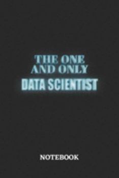 Paperback The One And Only Data Scientist Notebook: 6x9 inches - 110 ruled, lined pages - Greatest Passionate working Job Journal - Gift, Present Idea Book