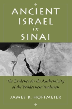 Paperback Ancient Israel in Sinai: The Evidence for the Authenticity of the Wilderness Tradition Book