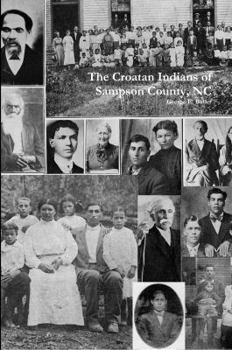 The Croatan Indians of Sampson County, North Carolina: Their Origin and Racial Status; A Plea for Separate Schools (Classic Reprint)