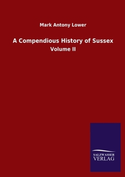 Paperback A Compendious History of Sussex: Volume II Book