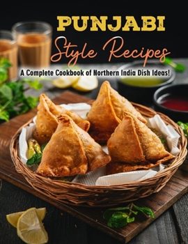 Paperback Punjabi Style Recipes: A Complete Cookbook of Northern India Dish Ideas! Book