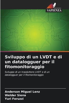Sviluppo di un LVDT e di un datalogguer per il fitomonitoraggio (Italian Edition)