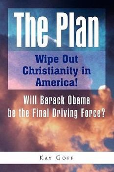 Paperback The Plan: Wipe Out Christianity in America! Book