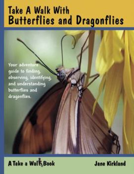 Paperback Take a Walk with Butterflies and Dragonflies Book