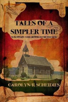 Paperback Tales of a Simpler Time: Wisconsin Childhood Remembered Book