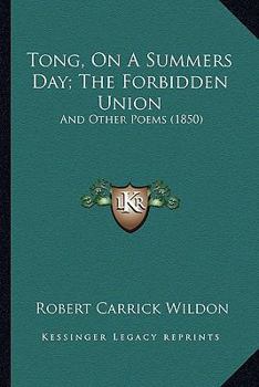 Paperback Tong, On A Summers Day; The Forbidden Union: And Other Poems (1850) Book