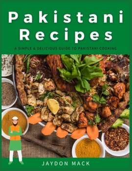 Paperback Pakistani Recipes: A Simple & Delicious Guide to Pakistani Cooking Book