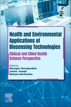 Paperback Health and Environmental Applications of Biosensing Technologies: Clinical and Allied Health Science Perspective Book