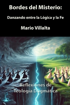 Paperback Bordes del Misterio: Danzando Entre la Lógica y la Fe [Spanish] Book