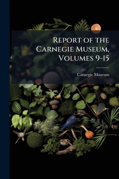 Paperback Report of the Carnegie Museum, Volumes 9-15 Book