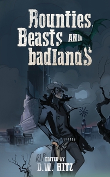 Paperback Bounties, Beasts, and Badlands Book