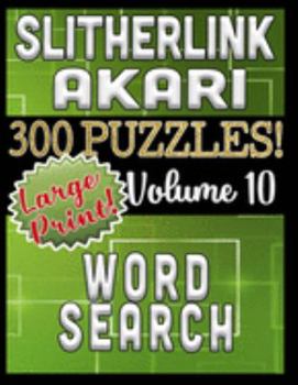 Paperback Slitherlink Akari Word Search 300 Large Print Puzzles: A Variety of Three Fun Logic Puzzles with Variable Difficulty Book