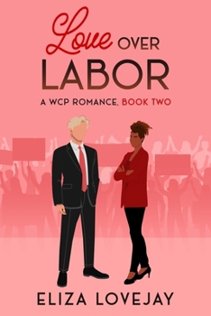 Paperback Love Over Labor: A WCP Romance, Book Two Book